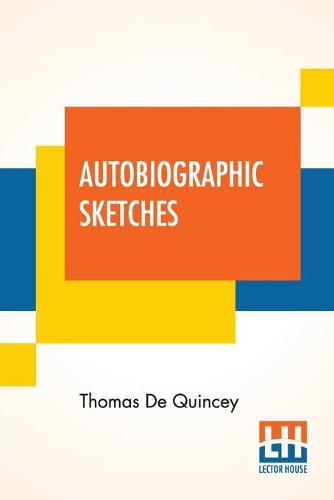 Cover image for Autobiographic Sketches: (Selections, Grave And Gay, From Writings Published And Unpublished)