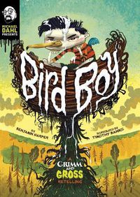 Cover image for Bird Boy: A Grimm and Gross Retelling