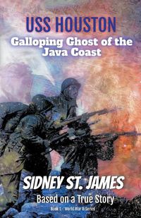 Cover image for USS Houston - Galloping Ghost of the Java Coast