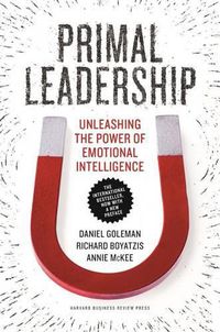 Cover image for Primal Leadership: Unleashing the Power of Emotional Intelligence