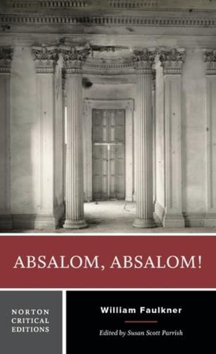 Absalom, Absalom!: A Norton Critical Edition