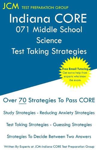 Cover image for Indiana CORE 071 Middle School Science - Test Taking Strategies: Free Online Tutoring - New Edition - The latest strategies to pass your exam.