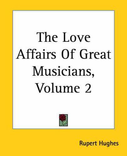 Cover image for The Love Affairs Of Great Musicians, Volume 2