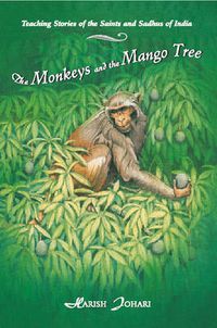 Cover image for Monkeys and the Mango Tree: Teaching Stories of the Saints and Sadhus of India