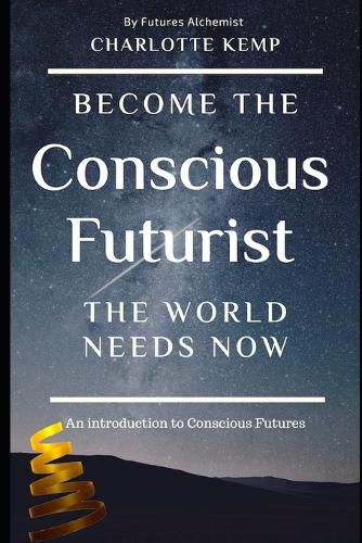 Cover image for Become the Conscious Futurist the World Needs Now