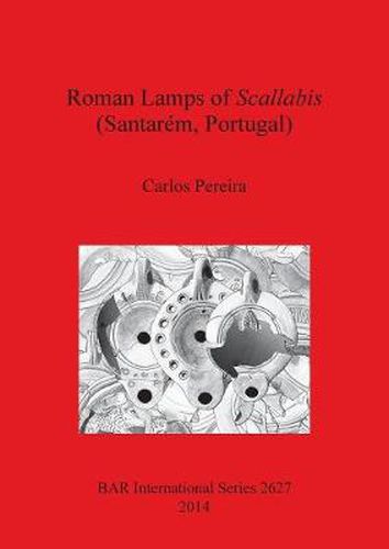 Cover image for Roman Lamps of Scallabis (Santarem Portugal)