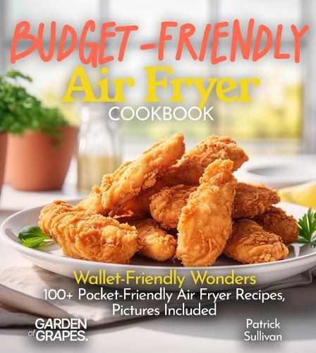 Cover image for Budget-Friendly Air Fryer Cookbook