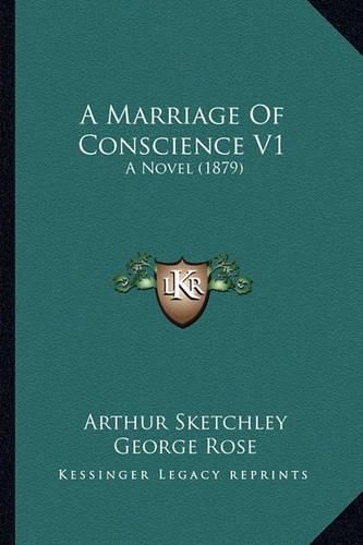 Cover image for A Marriage of Conscience V1: A Novel (1879)