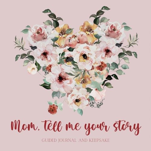 Cover image for Mom, tell me your story ( Guided Journal and Keepsake)