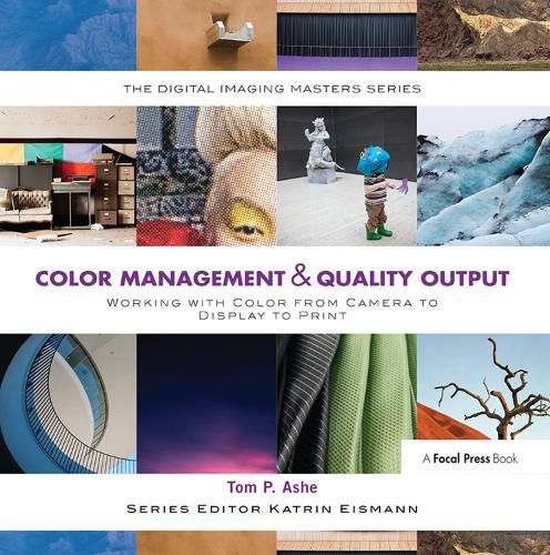 Cover image for Color Management & Quality Output: Working with Color From Camera to Display to Print