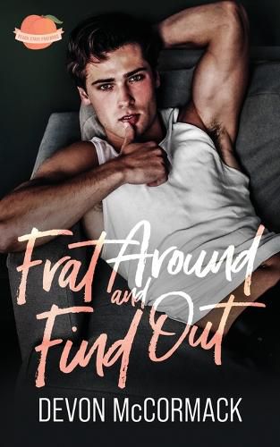 Cover image for Frat Around and Find Out (Peach State Fratbros #1)