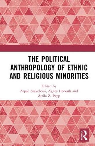 Cover image for The Political Anthropology of Ethnic and Religious Minorities