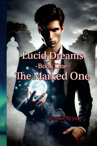 Cover image for Lucid Dreams Book 1 The Marked One