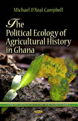 Cover image for Political Ecology of Agricultural History in Ghana