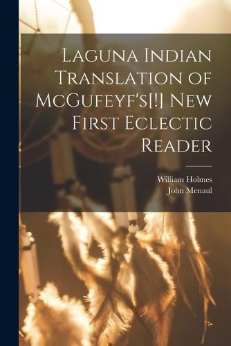 Cover image for Laguna Indian Translation of McGufeyf's[!] New First Eclectic Reader