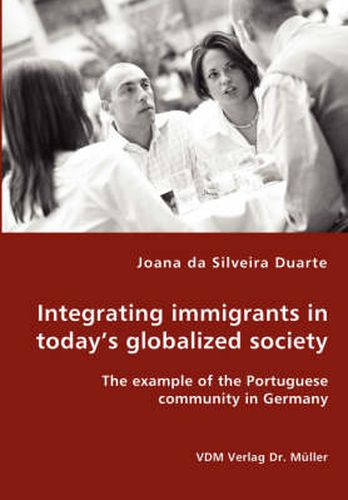 Cover image for Integrating immigrants in today's globalized society - The example of the Portuguese community in Germany