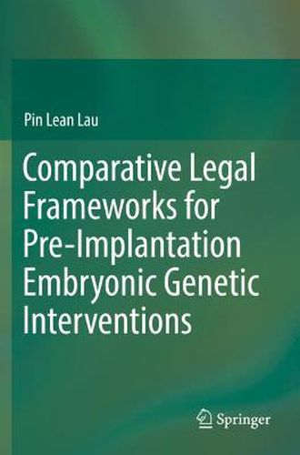 Cover image for Comparative Legal Frameworks for Pre-Implantation Embryonic Genetic Interventions