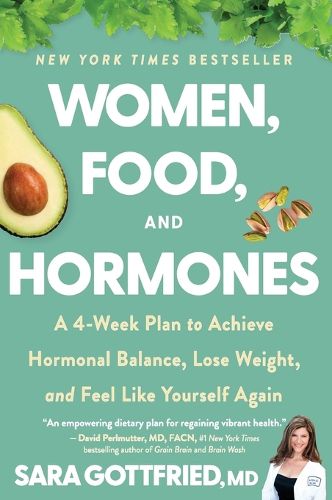 Cover image for Women, Food, and Hormones: A 4-Week Plan to Achieve Hormonal Balance, Lose Weight, and Feel Like Yourself Again