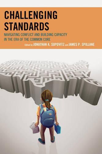 Cover image for Challenging Standards: Navigating Conflict and Building Capacity in the Era of the Common Core