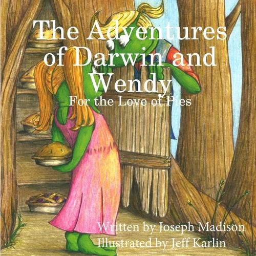 Cover image for The Adventures of Darwin and Wendy: For the Love of Pies