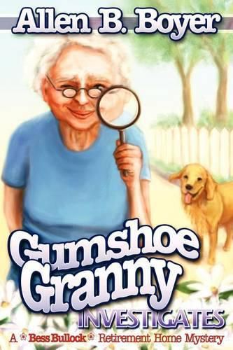 Cover image for Gumshoe Granny Investigates: A Bess Bullock Retirement Home Mystery