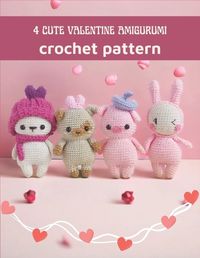 Cover image for 4 Cute Valentine Amigurumi Crochet Pattern