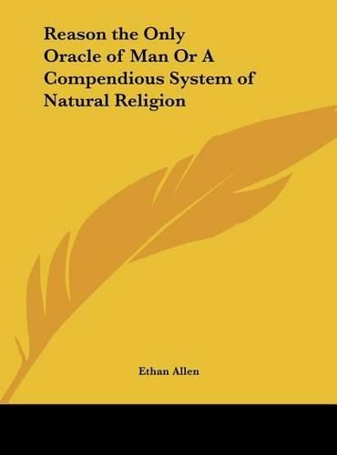 Cover image for Reason the Only Oracle of Man or a Compendious System of Natural Religion