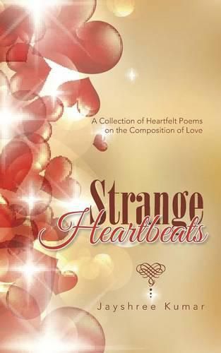 Cover image for Strange Heartbeats: A Collection of Heartfelt Poems on the Composition of Love