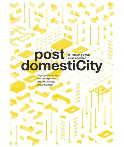 Cover image for Post DomestiCity: Re-thinking Urban Obsolescence