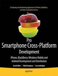 Cover image for Pro Smartphone Cross-Platform Development: iPhone, Blackberry, Windows Mobile and Android Development and Distribution