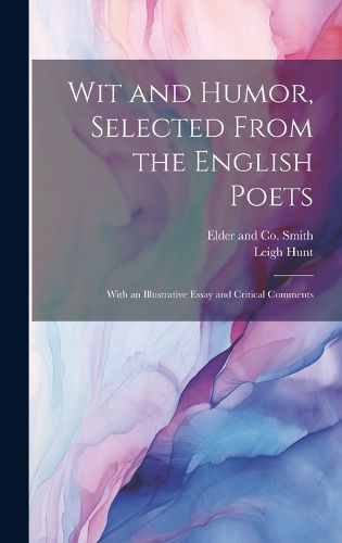 Cover image for Wit and Humor, Selected From the English Poets