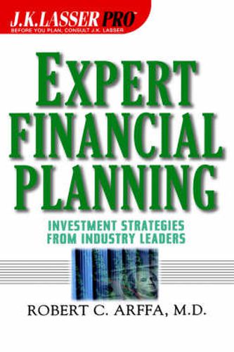 Cover image for J.K.Lasser's Pro Expert Financial Planning: Investment Strategies from Industry Leaders