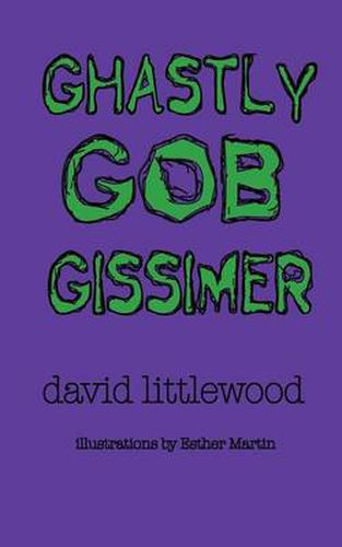 Cover image for Ghastly Gob Gissimer: A Tale of Trywalla