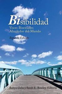 Cover image for BiSibilidad: Voces Bisexuales Alrededor del Mundo