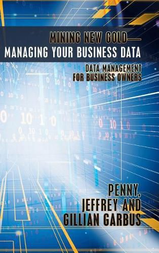 Cover image for Mining New Gold-Managing Your Business Data