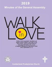 Cover image for 2019 Minutes of the General Assembly Cumberland Presbyterian Church: Walk in Love