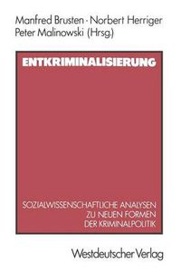 Cover image for Entkriminalisierung: Sozialwissenschaftliche Analysen Zu Neuen Formen Der Kriminalpolitik