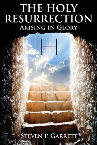 Cover image for The Holy Resurrection: Arising in Glory