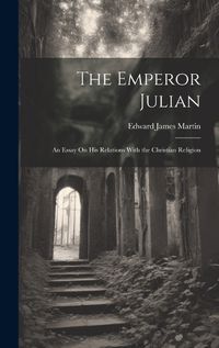 Cover image for The Emperor Julian