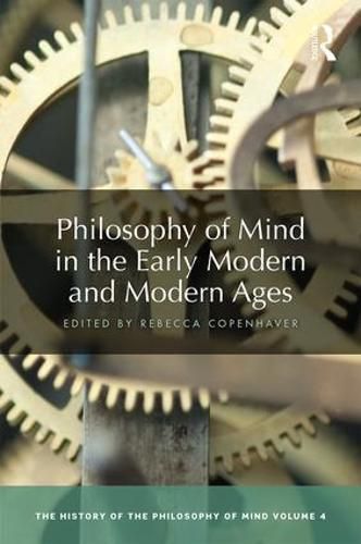 Cover image for Philosophy of Mind in the Early Modern and Modern Ages: The History of the Philosophy of Mind, Volume 4