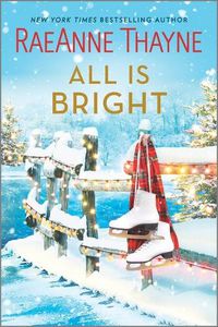 Cover image for All Is Bright: A Christmas Romance Novel