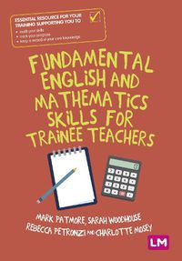 Cover image for Fundamental English and Mathematics Skills for Trainee Teachers