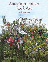 Cover image for American Indian Rock Art - Volume 47