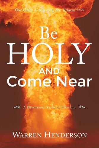 Cover image for Be Holy and Come Near: A Devotional Study of Leviticus