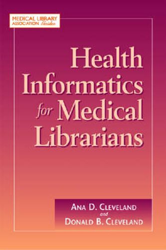 Cover image for Health Informatics for Medical Librarians