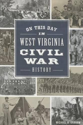 Cover image for On This Day in West Virginia Civil War History