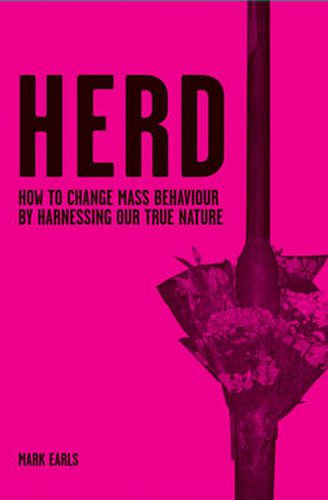 Cover image for Herd: How to Change Mass Behaviour by Harnessing Our True Nature