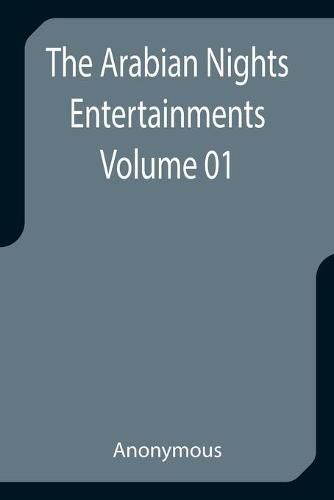 Cover image for The Arabian Nights Entertainments - Volume 01