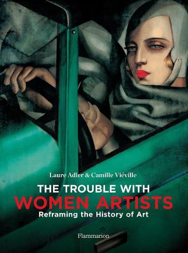 Cover image for The Trouble with Women Artists: Reframing the History of Art