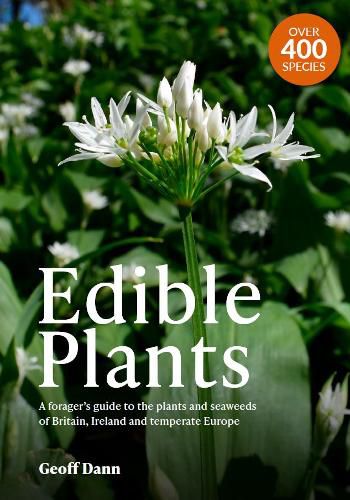 Cover image for Edible Plants: A Forager's Guide the Plants and Seaweeds of Britain, Ireland and Temperate Europe